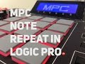 MPC Note Repeat in Logic Pro - Part 1 of 2 