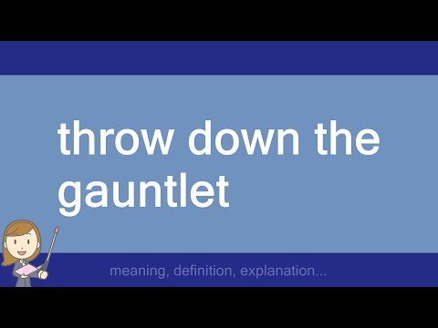 throw down the gauntlet