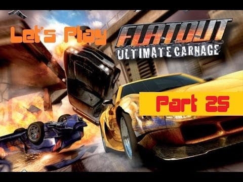 Let's Play Flatout Ultimate Carnage [Full HD] Part 25 Carnage Mode Fail