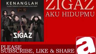 Download lagu Zigaz - Aku Hidupmu mp3