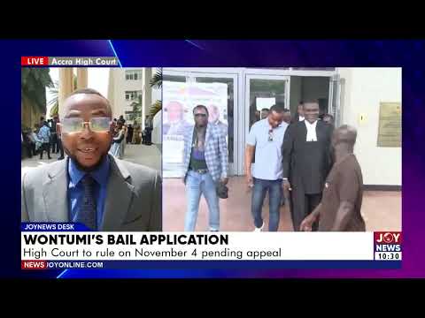 Wontumi's Bail Application: High Court to rule on November 4 pending appeal