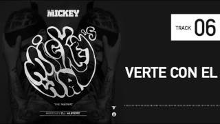 06. ELTALMiCKEY - Verte Con El #Mickeysway