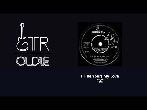 Ill Be Yours My Love - Dave Clark Five