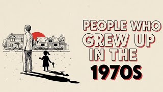 Psychology of people who grew up in the 1970s