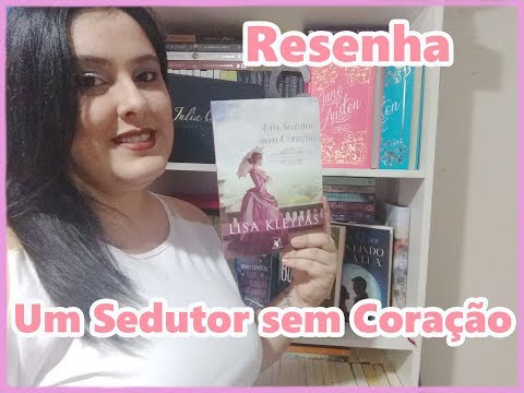 UM SEDUTOR SEM CORAÇÃO - LISA KLEYPAS - BOOKS AND CARPE DIEM