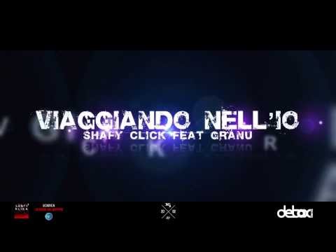 Shafy Click - Viaggiando nell' io (Feat. Granu)