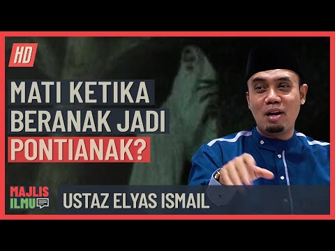 Ustaz Elyas Ismail - Mati Ketika Beranak Jadi Pontianak