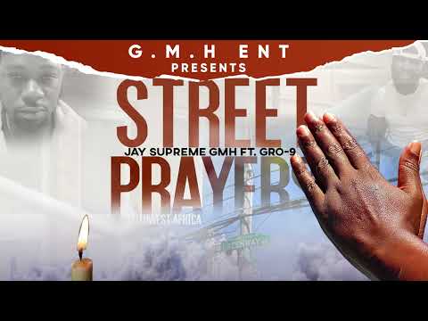 JAY SUPREME GMH ft. GRO-9 - STREET PRAYER