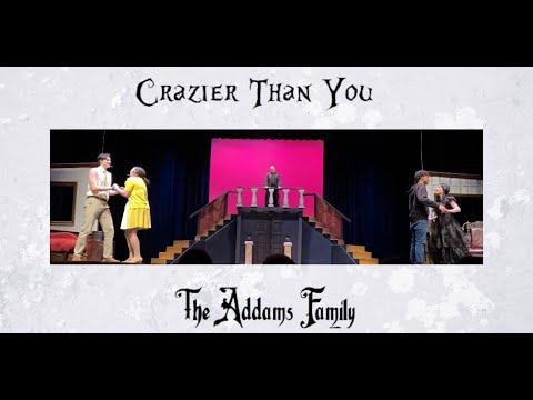Crazier Than You - Part II - The Addams Family Musical