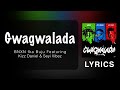 BNXN fka Buju Ft. Kizz Daniel & Seyi Vibez - (GWAGWALADA) Lyrics