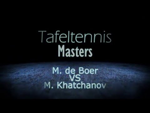 Tafeltennis Masters kwartfinale M. de Boer - M. Khatchanov