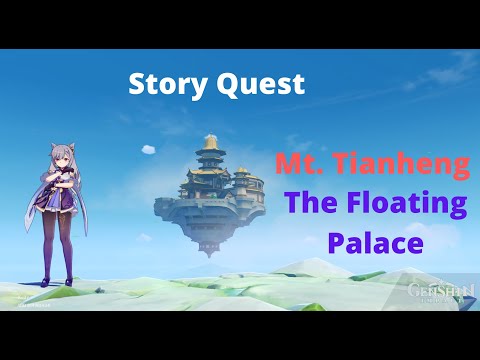 Mt. TianHeng The Floating Palace Story Quest | Genshin Impact