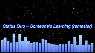 Status Quo ~ Someone&#39;s Learning (remaster)