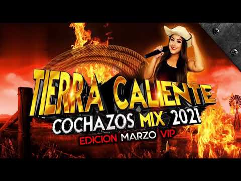 Cochazos De Tierra Caliente Mix 2021