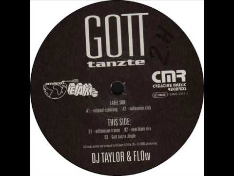 DJ Taylor & Flow - Gott Tanzte (Millenium Club)