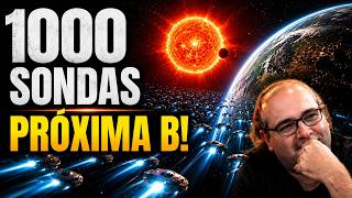 A NASA TEM UM PLANO DE MANDAR 1000 SONDAS PARA PROXIMA B!!!