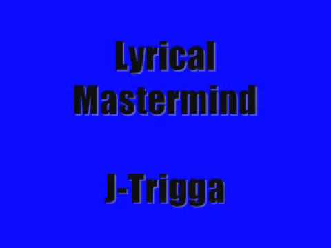 J-Trigga - Lyrical Mastermind