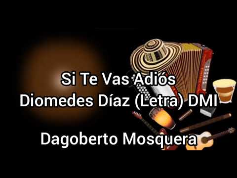 Si Te Vas Adiós - Diomedes Díaz (Letra) DMI