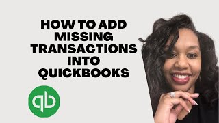 How to Add missing Bank Transactions Into Quickbooks
