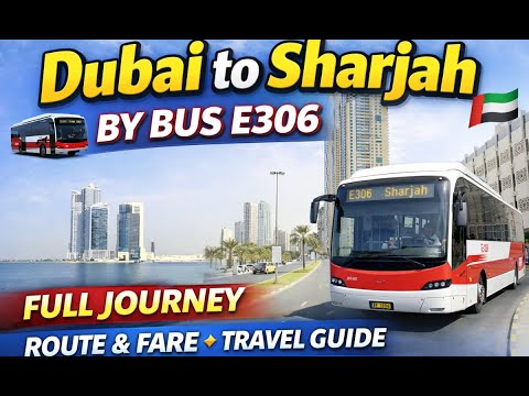 Dubai to Sharjah by Bus E306 🚌 | Full Journey | Route, Fare & Travel Experience
