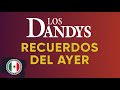 LOS DANDY'S ÉXITOS SUS MEJORES CANCIONES - LOS DANDY'S MIX ROMÁNTICAS - LO MEJOR DE LOS DANDY'S
