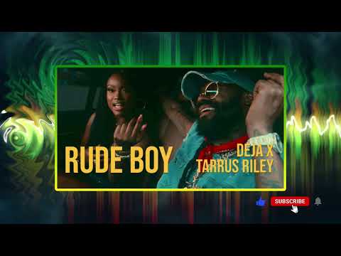 Tarrus Riley & Deja (Rude Boy) {2023}