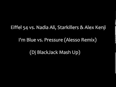 Eiffel 65 vs. Nadia Ali, Starkillers & Alex Kenji - I'm Blue vs. Pressure (Dj BlackJack Mash Up)