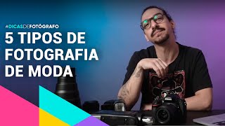 Os principais tipos de fotografia de moda que você pode trabalhar