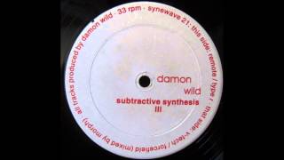 Damon Wild ‎-- Subtractive Synthesis III-B2-Forcefield(Remix -- Morph)