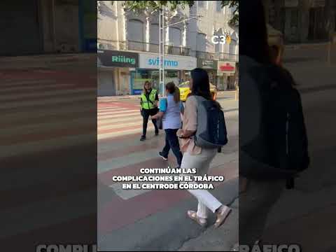 Continúan las Complicaciones en el tráfico en el centro de córdoba | Cadena 3 Argentina