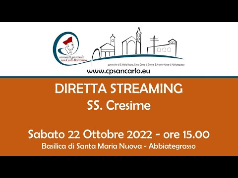 SS. Cresime del 22 ottobre 2022 ore 15.00 - Basilica Santa Maria Nuova, Abbiategrasso