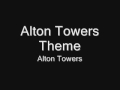 Alton Towers Theme Alton Towers Music