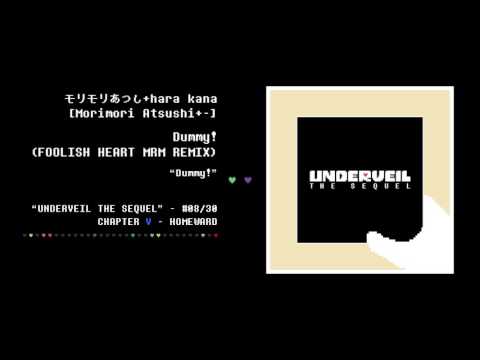 08. モリモリあつし+hara kana - Dummy! (FOOLISH HEART MRM REMIX) | UNDERVEIL THE SEQUEL