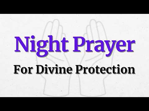 A Powerful Night Prayer For Divine Protection and Safety | God's Angels Guard You Tonight