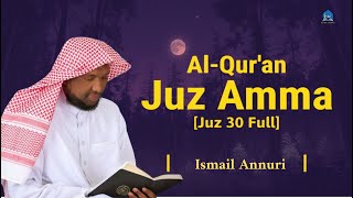 Download lagu Murottal Juz 30 (Juz Amma) Full - Ismail Annuri I Bacaan Quran Merdu mp3