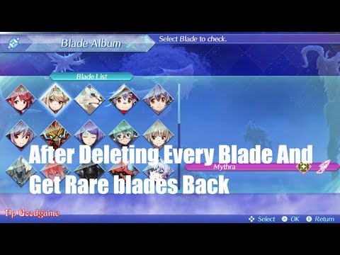 Xenoblade Chronicles 2 - After Deleting Every Blade And Get Rare blades Back