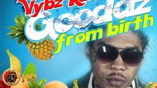 Vybz Kartel - Goodas From Birth [Tropical Punch Riddim] July 2016