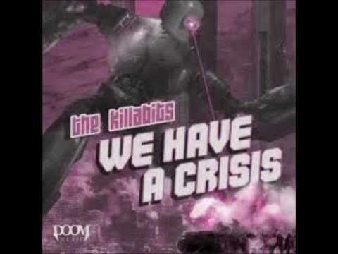 The Killabits-We Have A Crisis