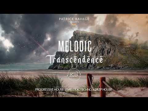 Patrick Ravage - Melodic Transcendence #108 - Progressive House | Melodic Techno | Deep House
