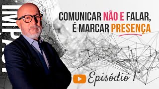 EP.1: Master Effective and Persuasive Communication: High Performance Trilogy