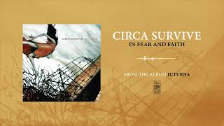 Circa Survive "In Fear And Faith"