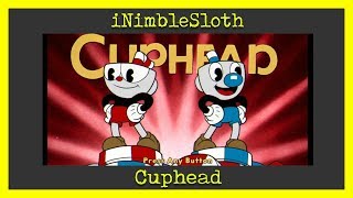 Cuphead - iNimbleSloth Plays
