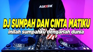Download lagu DJ SUMPAH DAN CINTA MATIKU TIKTOK REMIX FULL BASS mp3