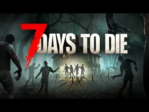 7 Days to Die, Survive the Apocalypse, Zombie Horde Onslaught, Crafting for Survival