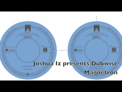 Joshua Iz presents Dubwise - Magnetron