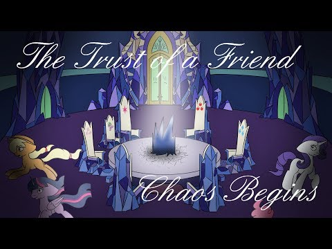 The Trust of a Friend - Episode One: Chaos Begins