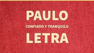 PAULO Confiado y Tranquilo LETRA