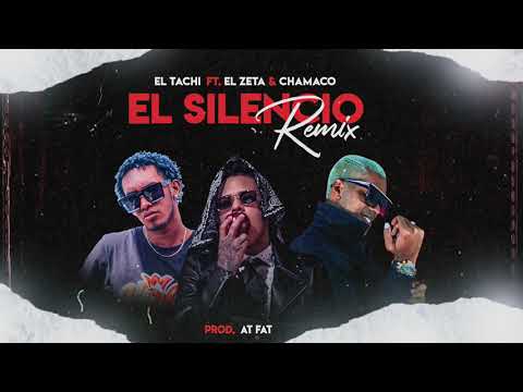 El Tachi Ft. Chamaco & El Zeta - El Silencio Remix (Audio Oficial)