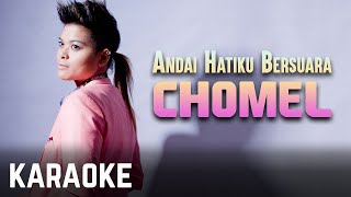 Download lagu Chomel - Andai Hatiku Bersuara Karaoke  mp3
