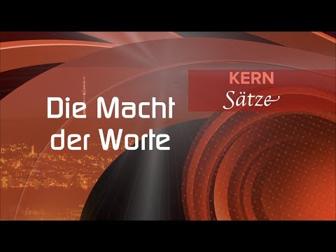 Kern-Sätze #9: Die Macht der Worte